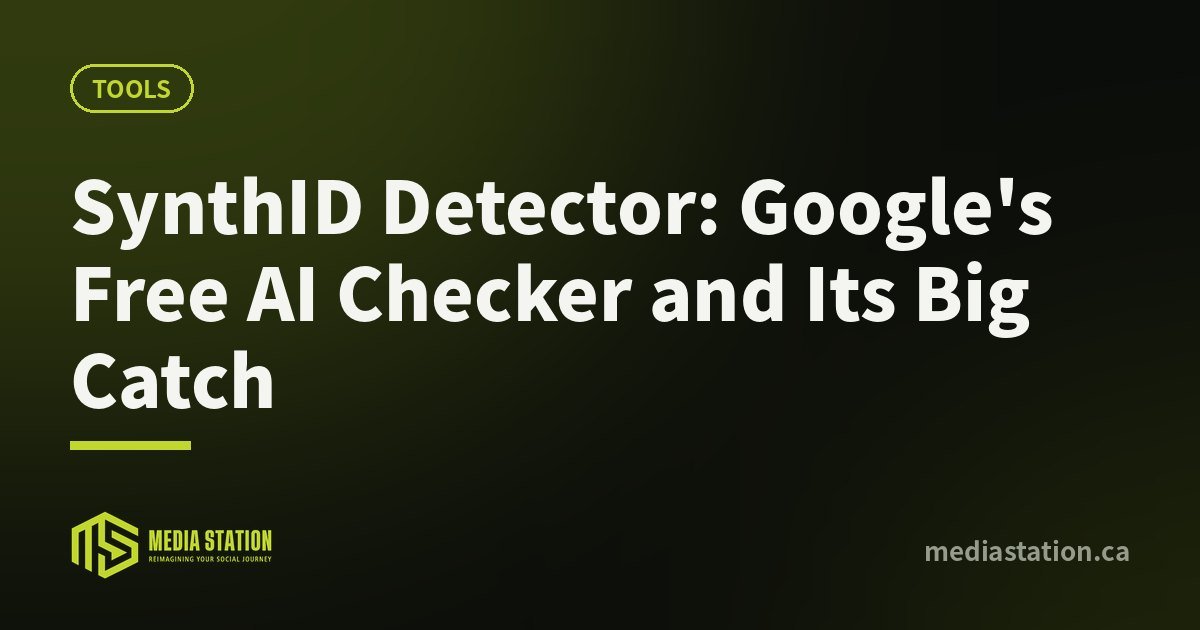 SynthID Detector: Google's Free AI Checker and Its Big Catch – Media Station
